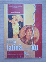 Lidia Tudorache - Limba latina. Manual pentru clasa a XII-a