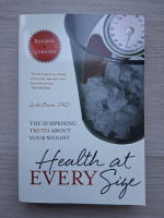 Linda Bacon - Health at every size. The surprising truth about your weight