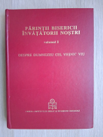 Liviu Petcu - Parintii Bisericii. Invatatorii nostri, volumul 1. Despre Dumnezeu cel vesnic viu