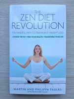 Martin Faulks, Philippa Faulks, Richard Faulks - The zen diet revolution. The mindful path to permanent weight loss