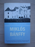 Miklos Banfy - The writing on the wall, volumul 1. They were counted