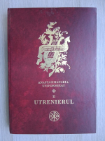 Nicolae C. Lungu, Ion Croitoru, Grigore Costea - Anastasimatarul uniformizat, volumul 2. Utrenierul