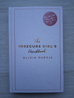 Olivia Purvis - The insecure girl's handbook