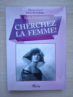 Paula Romanescu - Cherchez la femme!