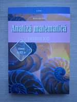 Petre Nachila - Analiza matematica pentru toti. Clasa a XII-a