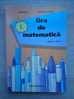 Petre Nachila, Catalin Eugen Nachila - Ora de matematica, clasa a XI-a