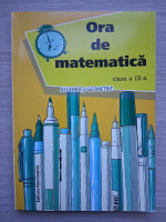 Petre Nachila - Ora de matematica, clasa a IX-a. Algebra si geometrie