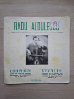 Radu Aldulescu, Alexandru Sumski - Piese de concert pentru violoncel si orchestra de coarde. Concert nr. 9 pentru violoncel, orchestra de coarde si clavecin in Si minor, F. III (Francois Couperin, Antonio Vivaldi)