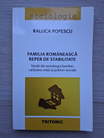Raluca Popescu - Familia romaneasca, reper de stabilitate