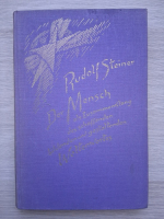 Rudolf Steiner - Der Mensch als Zusammenklang des schaffenden, bildenden und gestaltenden Weltenwortes