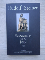 Rudolf Steiner - Evanghelia dupa Ioan (volumul 2)