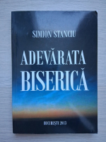 Simion Stanciu - Adevarata biserica