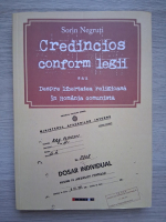 Sorin Negruti - Credincios conform legii sau despre libertatea religioasa in Romania comunista