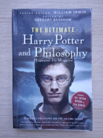 The ultimate Harry Potter and philosophy. Hogwarts for muggles 