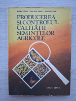 Tiberiu Muresan, Nicu Pompei Pana, Zoia Cseresnyes - Producerea si controlul calitatii semintelor agricole