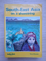 Tony Wheeler - South-east Asia on a shoestring