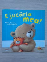 Tracey Corderoy, Caroline Pedler - E jucaria mea!