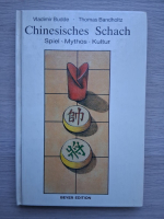 Vladimir Butte, Thomas Bandholtz - Chinesisches Schach. Spiel. Mythos. Kultur