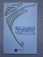 Adi Cusin - La spartul targului