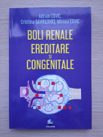 Adrian Covic - Boli renale ereditare si congenitale
