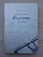 Alexei Marinat - Eu si lumea