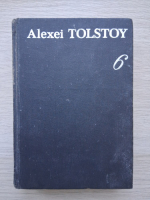 Alexei Tolstoy - Collected works in six volumes, volumul 6. Stories