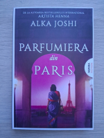 Alka Joshi - Parfumeria din Paris