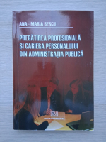 Ana-Maria Bercu - Pregatirea profesionala si cariera personalului din administratia publica