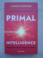 Angus Fletcher - Primal intelligence