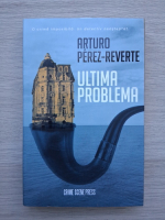 Arturo Perez Reverte - Ultima problema