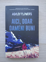 Ashley Flowers - Aici, doar oameni buni