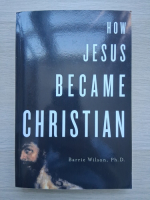 Barrie Wilson - How Jesus became christian