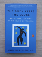 Bessel A. Van Der Kolk - The body keeps the score