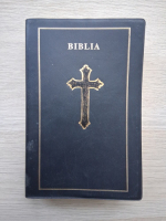 Biblia sau Sfanta scriptura. Vechiul si noul testament