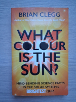 Brian Clegg - What colour is the sun?