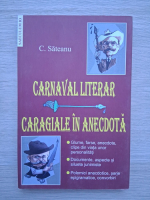 C. Sateanu - Carvanal literar. Caragiale in anecdota