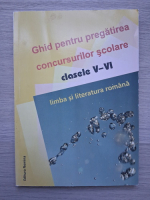 Camelia Gavrila, Petru Apachitei, Mihaela Apetroae - Limba si literatura romana. Ghid pentru pregatirea concursurilor scolare. Clasele a V-a si a VI-a
