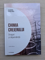 Cecilio Alamo- Chimia Creierului. Droguri si dependenta