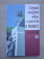Corpusul receptarii critice a operei lui M. Eminescu (volumul 28, Secolul XX)