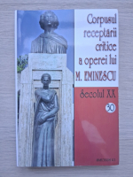 Corpusul receptarii critice a operei lui M. Eminescu (volumul 30, Secolul XX)