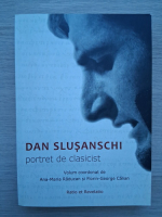 Dan Slusanschi. Portret de clasicist