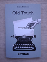 Daria Fratiloiu - Old touch 