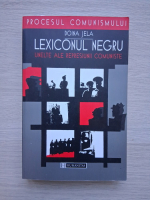 Doina Jelea - Lexiconul negru. Unelte ale represiunii comuniste (uzata)