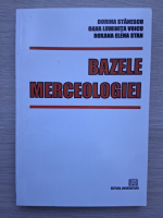 Dorina Stanescu, Oana Luminita Voicu, Elena Roxana Stan - Bazele merceologiei