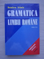 Dumitru Irimia - Gramatica limbii romane (editia a II-a)
