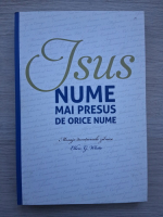 Ellen G. White- Isus, Nume mai presus de orice Nume