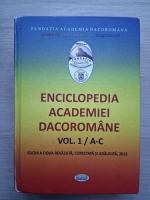 Enciclopedia academiei dacoromane (editia a 2 a, volumul 1, A-C)