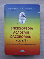 Enciclopedia academiei dacoromane (editia a 2 a, volumul 3, I-R )