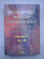 Enciclopedia marilor personalitati din istoria, stiinta si cultura romaneasca de-a lungul timpului (volumul 2) 