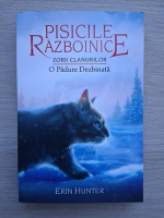 Erin Hunter - Pisicile razboinice. O padure dezbinata (volumul 29)